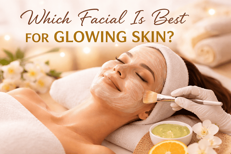 which facial is best for glowing skin